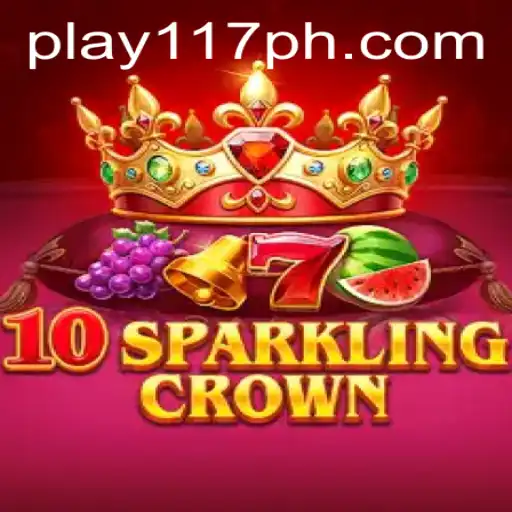 Exploring 10SparklingCrown: A Captivating New Gaming Experience with 117PH.COM